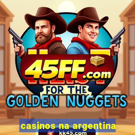casinos na argentina